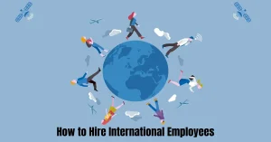 how to hire international employees