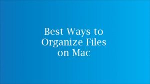 how to organize files on mac