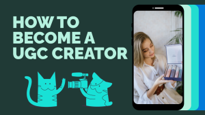 How to Become a UGC Creator